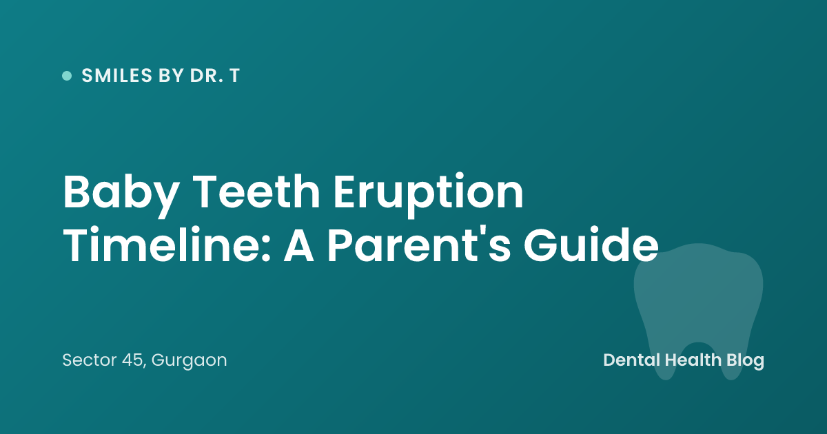 Baby Teeth Eruption Timeline: A Parent's Guide