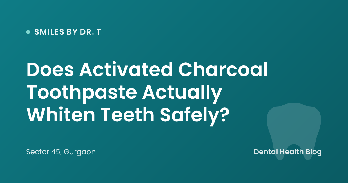 Does Activated Charcoal Toothpaste Actually Whiten Teeth Safely?