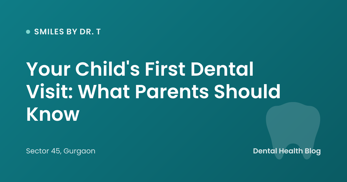 Your Child's First Dental Visit: What Parents Should Know