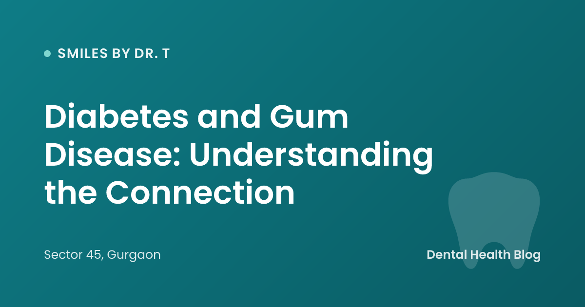 Diabetes and Gum Disease: Understanding the Connection