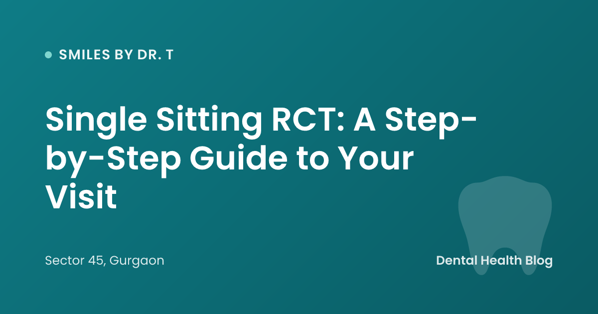 Single Sitting RCT: A Step-by-Step Guide to Your Visit